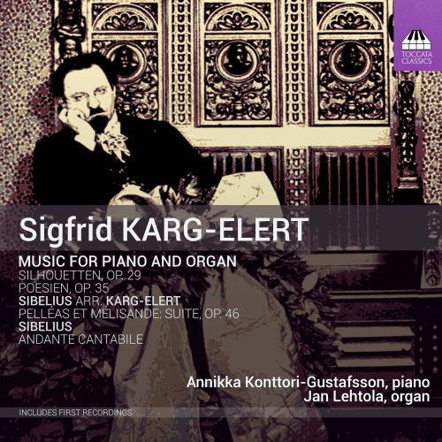 Karg-Elert: Music for Piano and Organ