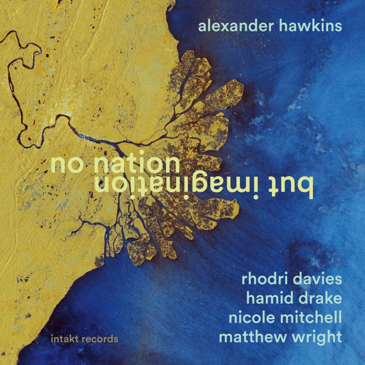Alexander Hawkins: No Nation but Imagination