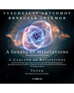 Artyomov: A Sonata of Meditations; A Garland of Recitations; Totem
