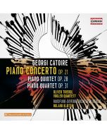 Catoire: Piano Concerto; Piano Quintet; Piano Quartet