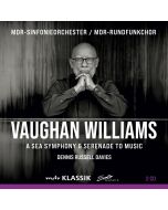 Vaughan Williams: A Sea Symphony & Serenade to Music