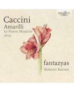 Caccini: Amarilli, Le Nuove Musiche, 1601