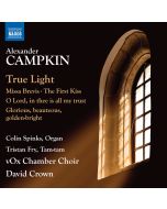 Campkin: True Light - Choral Works