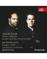 Novák: Piano Concerto; Toman and the Wood Nymph