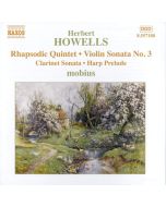 HOWELLS: Rhapsodic Quintet; Violin Sonata No. 3