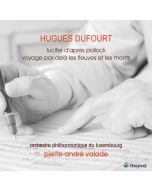 Dufourt: Lucifer d’après Pollock, Voyage par-delà les fleuves et les monts
