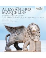 A. Marcello: 6 Concertos “La Cetra”; Concerto in D Minor for Oboe and Strings