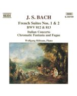 Bach: French Suites Nos. 1-2, BWV 812-813, Italian Concerto, Chromatic Fantasia and Fugue