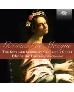 De Macque: The keyboard school at Gesualdo’s Court