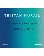 Murail: Le partages des eaux & Terre d'ombre