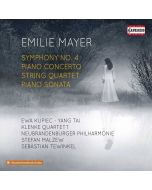 Mayer: Symphony No. 4; Piano Concerto; String Quartet