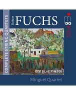 Fuchs: Complete String Quartets Opp. 58, 62, 71 & 106