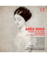 Adèle Hugo: Mélodies sur des poèmes de Victor Hugo