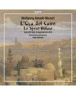 Mozart: L’Oca del Cairo; Lo Sposo Deluso