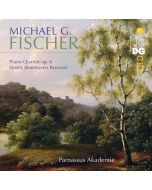 Fischer: Piano Quartet op. 6; Sextet (Beethoven Pastoral)
