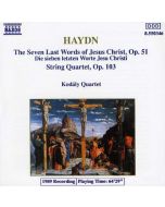Haydn: String Quartets Opp. 103 and 51, '7 Last Words of Jesus Christ'