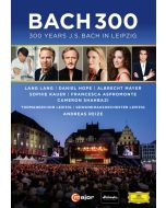 Bach: Bach 300 - 300 Years J.S.Bach in Leipzig