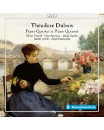 Dubois: Piano Quartet & Piano Quintet