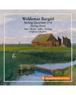 Bargiel: Complete String Quartets & String Octet