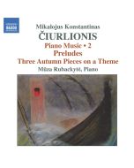 CIURLIONIS: Piano Music Vol. 2