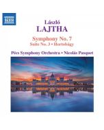 Lajtha: Symphony No. 7; Suite No. 3