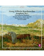 Rauchenecker: Symphony No. 1; Orientalische Phantasie