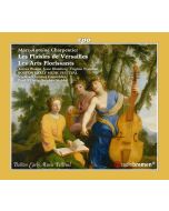 Charpentier: Les Plaisirs de Versailles; Les Arts Florissants