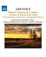 ARENSKY: Piano Concerto; Ryabinin Fantasia; To the Memory of Suvorov; Symphonic Scherzo