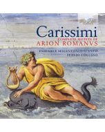 Carissimi: Complete Motets of Arion Romanus