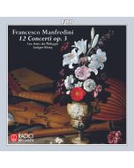 MANFREDINI: 12 concerti op.3