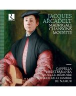 Arcadelt: Madrigali, Chansons & Motetti