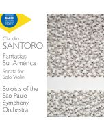 Santoro: Fantasias Sul América; Sonata for Solo Violin