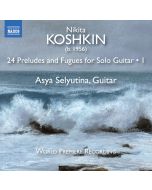 Koshkin: 24 Preludes and Fugues for Solo Guitar Vol. 1