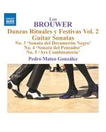 Brouwer: Danzas Rituales y Festivas Vol. 2; Guitar Sonatas