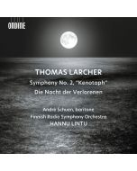 Larcher: Symphony No. 2 “Kenotaph”; Die Nacht der Verlorenen