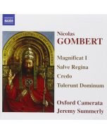 GOMBERT: Magnificat I, Salve Regina, Credo, Tulerunt Dominum