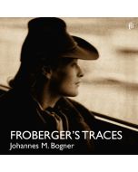 Froberger's Traces - Works for Clavichord