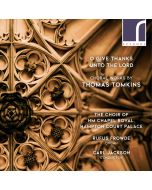 O Give Thanks Unto the Lord: Choral Works by Thomas Tomkins