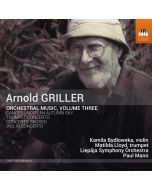 Griller: Orchestral Music Vol. 3