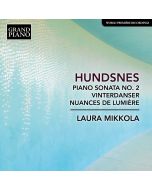 Hundsnes: Piano Sonata No. 2; Vinterdanser; Nuances de lumiere