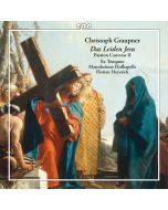 Graupner: Das Leiden Jesu - Passion Cantatas II