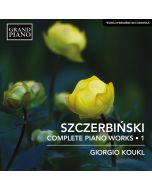 Szczerbiński: Piano Works Vol. 1