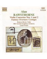 RAWSTHORNE: Violin Concertos Nos. 1 & 2 / Fantasy Overture: Cortèges