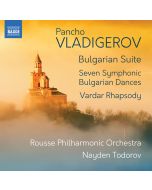 Vladigerov: Bulgarian Suite; Seven Symphonic Bulgarian Dances