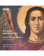 Momotenko: Creator of Angels (Choral Works)