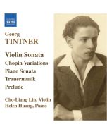TINTNER: Violin Sonata; Chopin Variations; Piano Sonata; Trauermusik