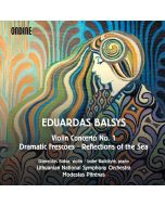 Balsys: Violin Concerto No. 1; Dramatic Frescoes; Reflections of the Sea