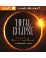 Total Eclipse - Handel at Home Vol. 2