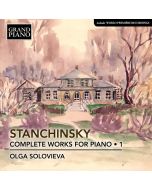 Stanchinsky: Piano Works Vol. 1