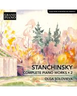 Stanchinsky: Piano Works Vol. 2